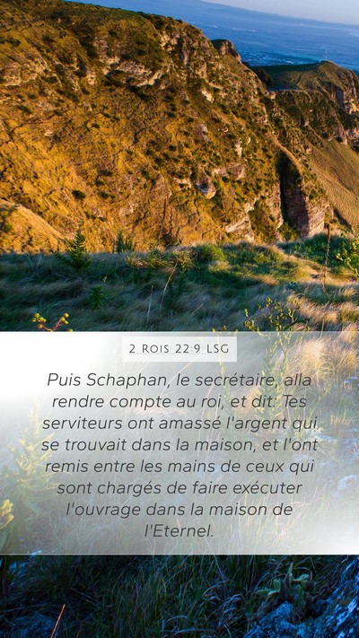 2 Rois 22:9 LSG Mobile Phone Wallpaper - Puis Schaphan, le secrétaire, alla rendre compte - Mobile Bible Verse Wallpaper