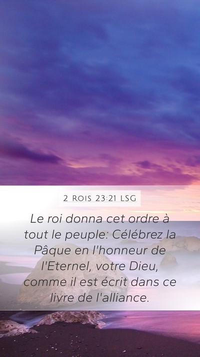 2 Rois 23:21 LSG Mobile Phone Wallpaper - Le roi donna cet ordre à tout le peuple: - Mobile Bible Verse Wallpaper