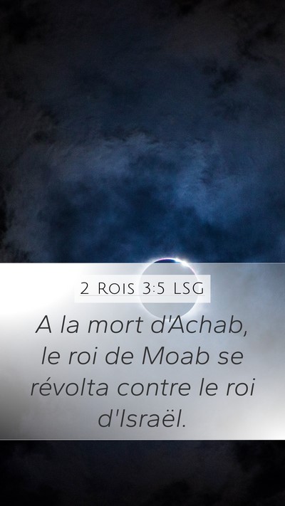 2 Rois 3:5 LSG Mobile Phone Wallpaper - A la mort d'Achab, le roi de Moab se révolta - Mobile Bible Verse Wallpaper