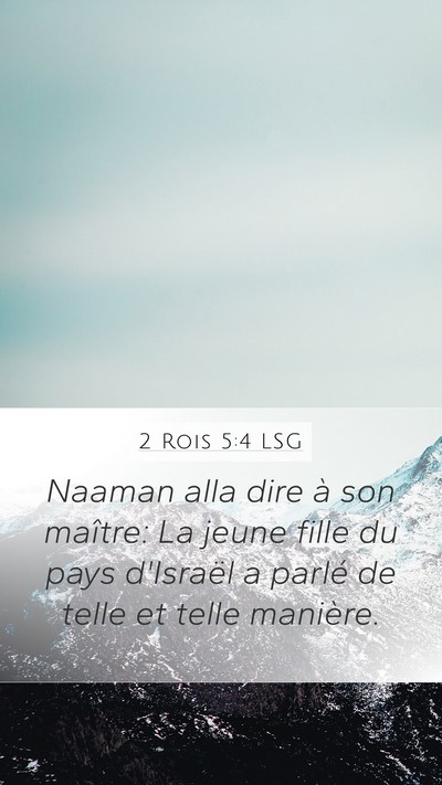2 Rois 5:4 LSG Mobile Phone Wallpaper - Naaman alla dire à son maître: La jeune fille - Mobile Bible Verse Wallpaper