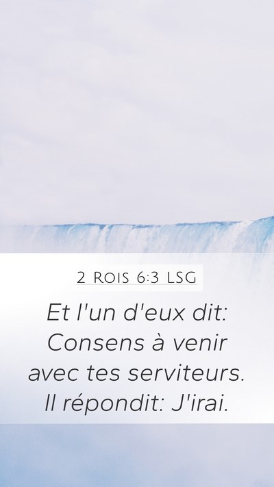 2 Rois 6:3 LSG Mobile Phone Wallpaper - Et l'un d'eux dit: Consens à venir avec tes - Mobile Bible Verse Wallpaper