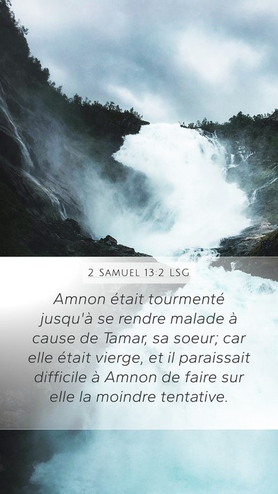 2 Samuel 13:2 LSG Mobile Phone Wallpaper - Amnon était tourmenté jusqu'à se rendre malade - Mobile Bible Verse Wallpaper