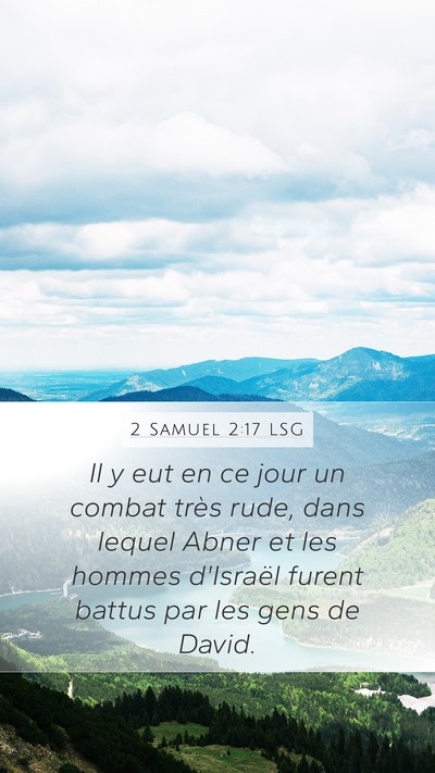 2 Samuel 2:17 LSG Mobile Phone Wallpaper - Il y eut en ce jour un combat très rude, dans - Mobile Bible Verse Wallpaper