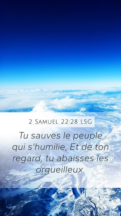 2 Samuel 22:28 LSG Mobile Phone Wallpaper - Tu sauves le peuple qui s'humilie, Et de ton - Mobile Bible Verse Wallpaper