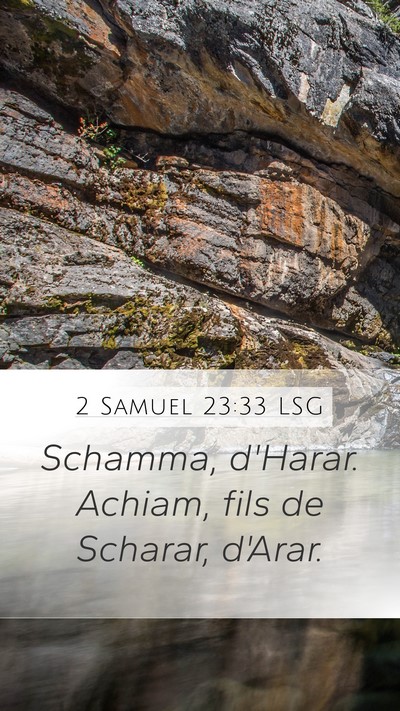 2 Samuel 23:33 LSG Mobile Phone Wallpaper - Schamma, d'Harar. Achiam, fils de Scharar, - Mobile Bible Verse Wallpaper