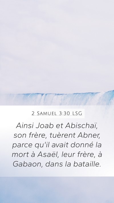 2 Samuel 3:30 LSG Mobile Phone Wallpaper - Ainsi Joab et Abischaï, son frère, tuèrent - Mobile Bible Verse Wallpaper