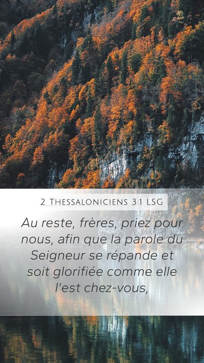 2 Thessaloniciens 3:1 LSG Mobile Phone Wallpaper - Au reste, frères, priez pour nous, afin que la - Mobile Bible Verse Wallpaper