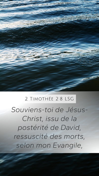 2 Timothée 2:8 LSG Mobile Phone Wallpaper - Souviens-toi de Jésus-Christ, issu de la - Mobile Bible Verse Wallpaper