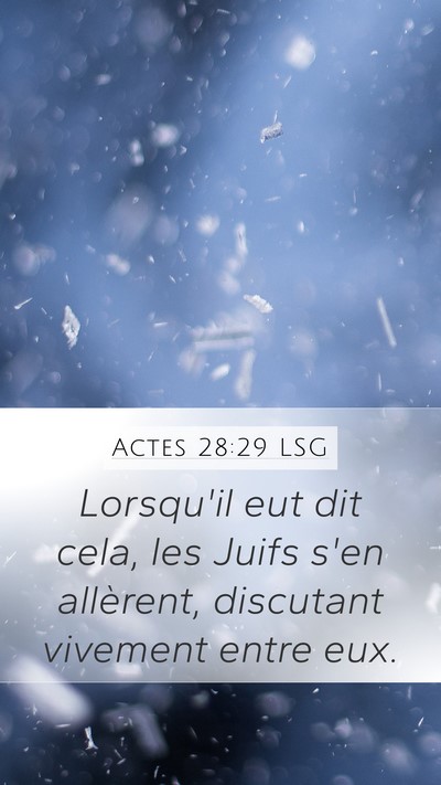 Actes 28:29 LSG Mobile Phone Wallpaper - Lorsqu'il eut dit cela, les Juifs s'en allèrent, - Mobile Bible Verse Wallpaper