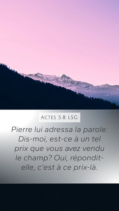 Actes 5:8 LSG Mobile Phone Wallpaper - Pierre lui adressa la parole: Dis-moi, est-ce à - Mobile Bible Verse Wallpaper