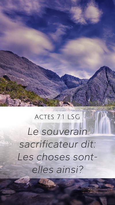 Actes 7:1 LSG Mobile Phone Wallpaper - Le souverain sacrificateur dit: Les choses - Mobile Bible Verse Wallpaper
