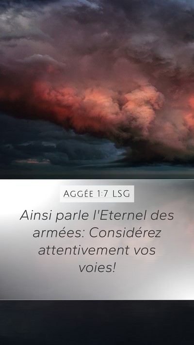 Aggée 1:7 LSG Mobile Phone Wallpaper - Ainsi parle l'Eternel des armées: Considérez - Mobile Bible Verse Wallpaper