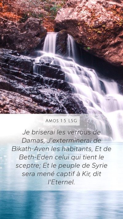 Amos 1:5 LSG Mobile Phone Wallpaper - Je briserai les verrous de Damas, J'exterminerai - Mobile Bible Verse Wallpaper