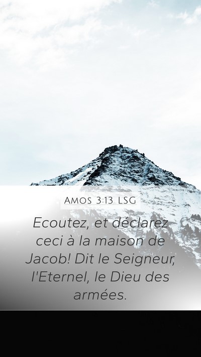 Amos 3:13 LSG Mobile Phone Wallpaper - Ecoutez, et déclarez ceci à la maison de Jacob! - Mobile Bible Verse Wallpaper