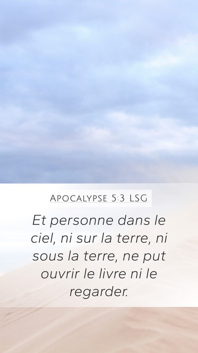 Apocalypse 5:3 LSG Mobile Phone Wallpaper - Et personne dans le ciel, ni sur la terre, ni - Mobile Bible Verse Wallpaper