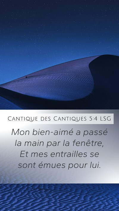 Cantique des Cantiques 5:4 LSG Mobile Phone Wallpaper - Mon bien-aimé a passé la main par la fenêtre, - Mobile Bible Verse Wallpaper