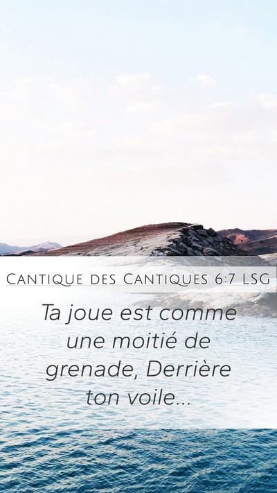 Cantique des Cantiques 6:7 LSG Mobile Phone Wallpaper - Ta joue est comme une moitié de grenade, - Mobile Bible Verse Wallpaper