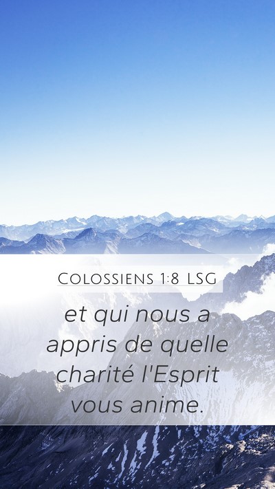 Colossiens 1:8 LSG Mobile Phone Wallpaper - et qui nous a appris de quelle charité l'Esprit - Mobile Bible Verse Wallpaper