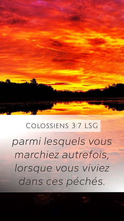 Colossiens 3:7 LSG Mobile Phone Wallpaper - parmi lesquels vous marchiez autrefois, lorsque - Mobile Bible Verse Wallpaper