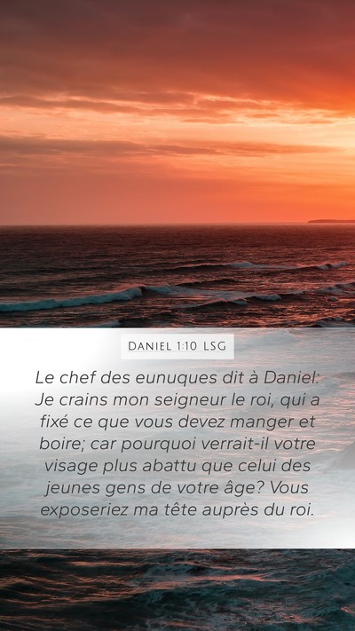 Daniel 1:10 LSG Mobile Phone Wallpaper - Le chef des eunuques dit à Daniel: Je crains mon - Mobile Bible Verse Wallpaper