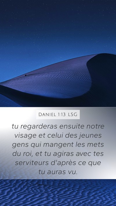 Daniel 1:13 LSG Mobile Phone Wallpaper - tu regarderas ensuite notre visage et celui des - Mobile Bible Verse Wallpaper