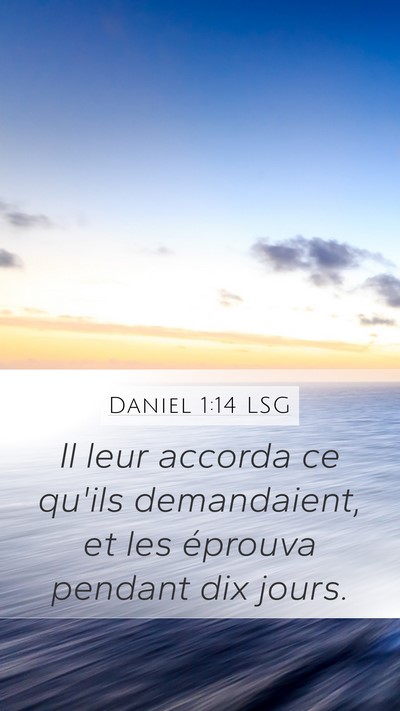 Daniel 1:14 LSG Mobile Phone Wallpaper - Il leur accorda ce qu'ils demandaient, et les - Mobile Bible Verse Wallpaper