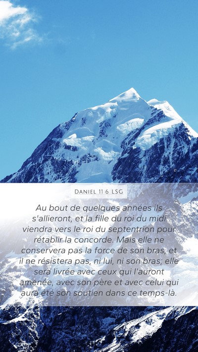 Daniel 11:6 LSG Mobile Phone Wallpaper - Au bout de quelques années ils s'allieront, et - Mobile Bible Verse Wallpaper