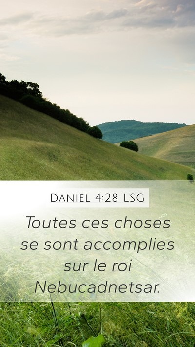 Daniel 4:28 LSG Mobile Phone Wallpaper - Toutes ces choses se sont accomplies sur le roi - Mobile Bible Verse Wallpaper
