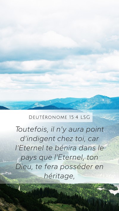 Deutéronome 15:4 LSG Mobile Phone Wallpaper - Toutefois, il n'y aura point d'indigent chez toi, - Mobile Bible Verse Wallpaper