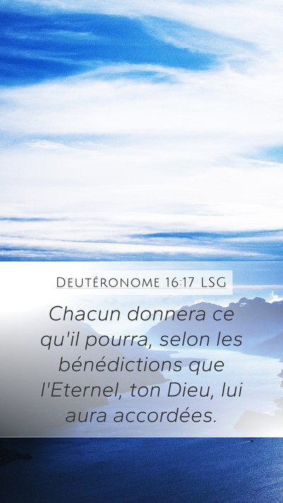 Deutéronome 16:17 LSG Mobile Phone Wallpaper - Chacun donnera ce qu'il pourra, selon les - Mobile Bible Verse Wallpaper