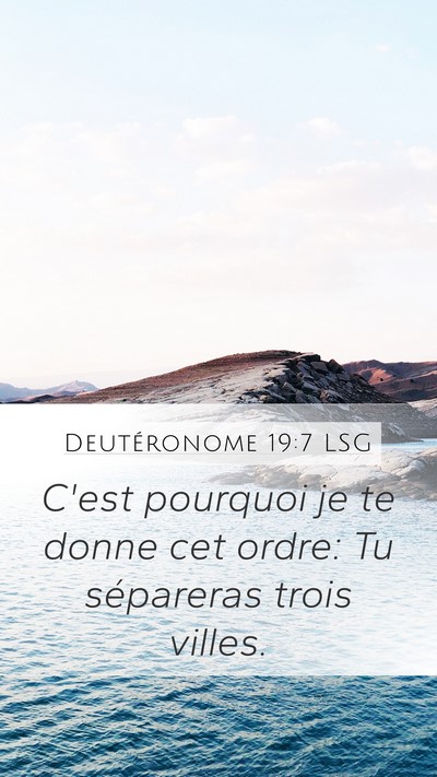 Deutéronome 19:7 LSG Mobile Phone Wallpaper - C'est pourquoi je te donne cet ordre: Tu - Mobile Bible Verse Wallpaper