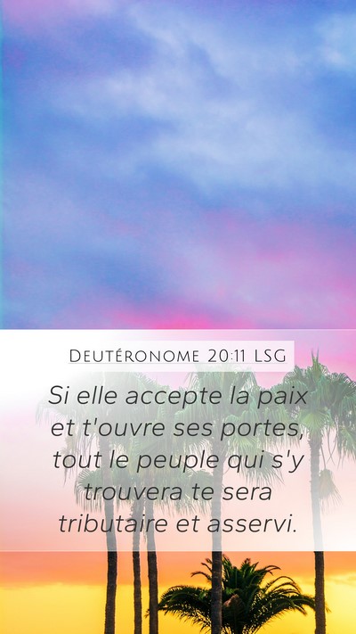Deutéronome 20:11 LSG Mobile Phone Wallpaper - Si elle accepte la paix et t'ouvre ses portes, - Mobile Bible Verse Wallpaper