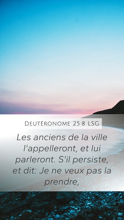 Deutéronome 25:8 LSG Mobile Phone Wallpaper - Les anciens de la ville l'appelleront, et lui - Mobile Bible Verse Wallpaper