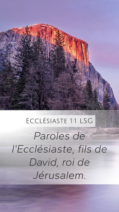 Ecclésiaste 1:1 LSG Mobile Phone Wallpaper - Paroles de l'Ecclésiaste, fils de David, roi de - Mobile Bible Verse Wallpaper