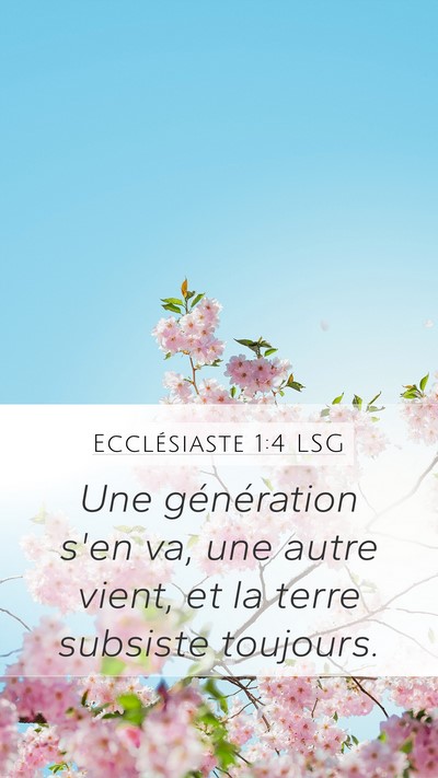 Ecclésiaste 1:4 LSG Mobile Phone Wallpaper - Une génération s'en va, une autre vient, et la - Mobile Bible Verse Wallpaper