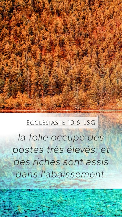 Ecclésiaste 10:6 LSG Mobile Phone Wallpaper - la folie occupe des postes très élevés, et des - Mobile Bible Verse Wallpaper