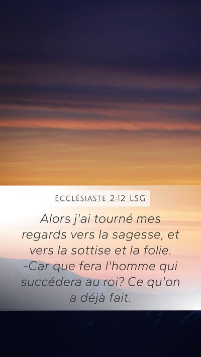 Ecclésiaste 2:12 LSG Bible Verse Image