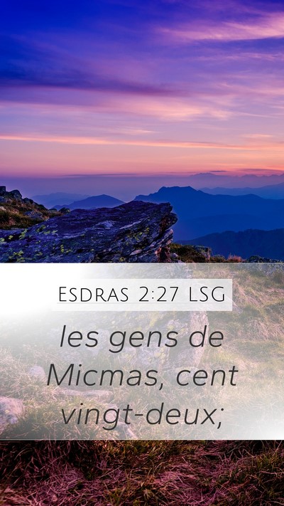 Esdras 2:27 LSG Mobile Phone Wallpaper - les gens de Micmas, cent - Mobile Bible Verse Wallpaper