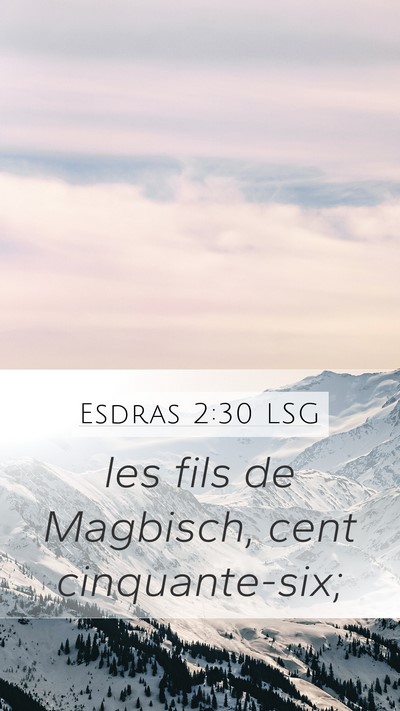 Esdras 2:30 LSG Mobile Phone Wallpaper - les fils de Magbisch, cent - Mobile Bible Verse Wallpaper