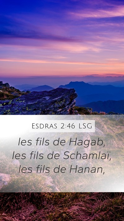 Esdras 2:46 LSG Mobile Phone Wallpaper - les fils de Hagab, les fils de Schamlaï, les - Mobile Bible Verse Wallpaper