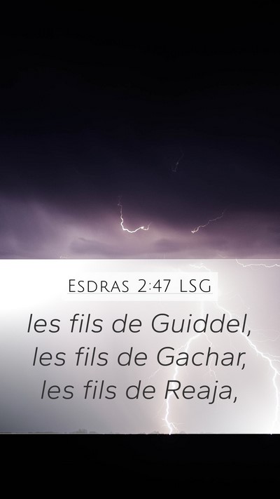 Esdras 2:47 LSG Mobile Phone Wallpaper - les fils de Guiddel, les fils de Gachar, les fils - Mobile Bible Verse Wallpaper