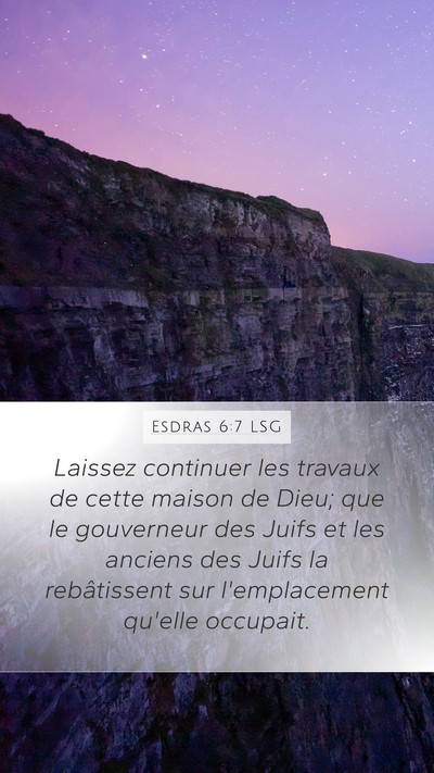 Esdras 6:7 LSG Mobile Phone Wallpaper - Laissez continuer les travaux de cette maison de - Mobile Bible Verse Wallpaper