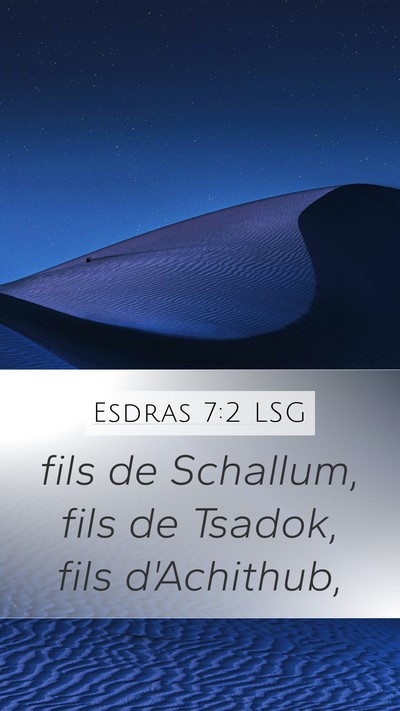 Esdras 7:2 LSG Mobile Phone Wallpaper - fils de Schallum, fils de Tsadok, fils - Mobile Bible Verse Wallpaper