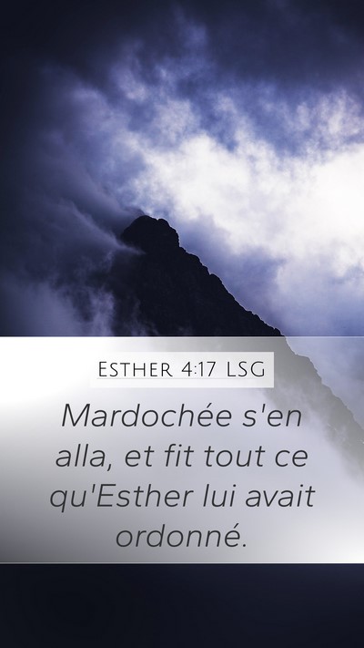 Esther 4:17 LSG Mobile Phone Wallpaper - Mardochée s'en alla, et fit tout ce qu'Esther - Mobile Bible Verse Wallpaper