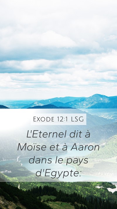 Exode 12:1 LSG Mobile Phone Wallpaper - L'Eternel dit à Moïse et à Aaron dans le pays - Mobile Bible Verse Wallpaper