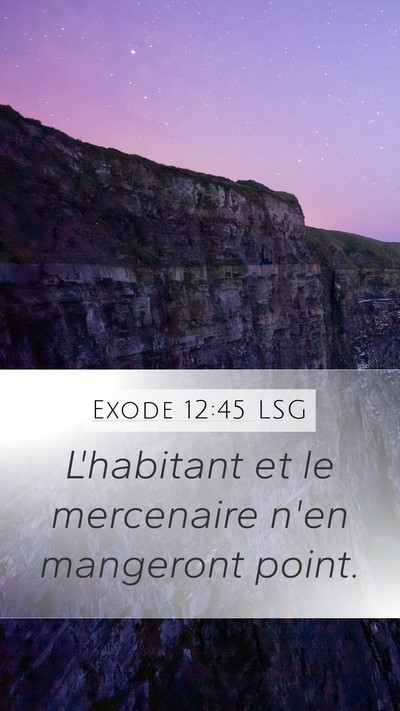Exode 12:45 LSG Mobile Phone Wallpaper - L'habitant et le mercenaire n'en mangeront - Mobile Bible Verse Wallpaper