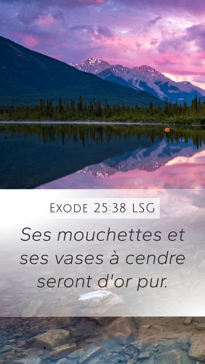 Exode 25:38 LSG Mobile Phone Wallpaper - Ses mouchettes et ses vases à cendre seront d'or - Mobile Bible Verse Wallpaper