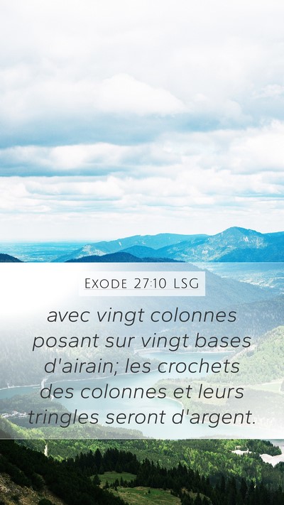 Exode 27:10 LSG Mobile Phone Wallpaper - avec vingt colonnes posant sur vingt bases - Mobile Bible Verse Wallpaper