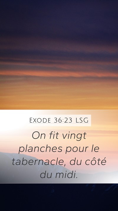 Exode 36:23 LSG Mobile Phone Wallpaper - On fit vingt planches pour le tabernacle, du - Mobile Bible Verse Wallpaper