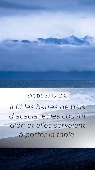 Exode 37:15 LSG Mobile Phone Wallpaper - Il fit les barres de bois d'acacia, et les - Mobile Bible Verse Wallpaper